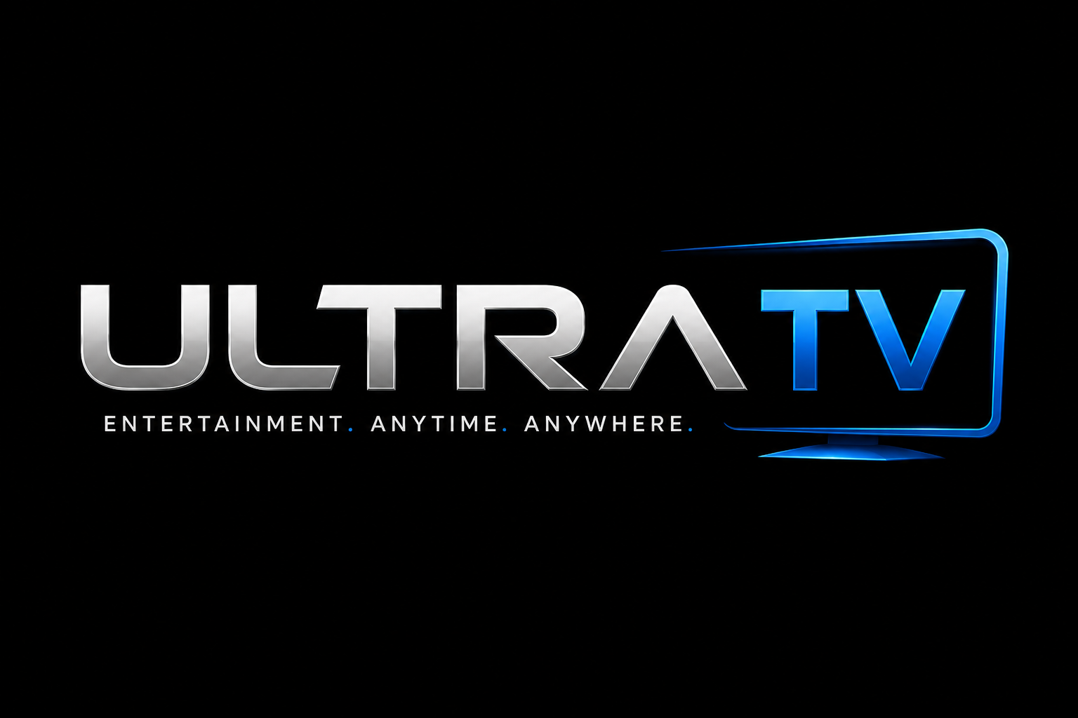 Ultra TV — Entertainment. Anytime. Anywhere.
